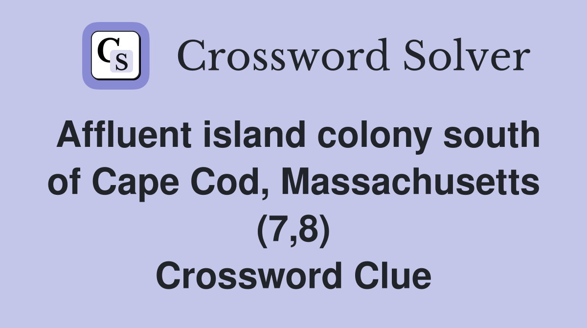 Affluent island colony south of Cape Cod, Massachusetts (7,8
